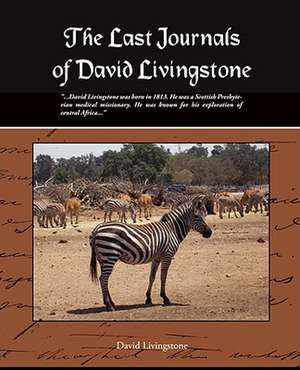 The Last Journals of David Livingstone de David Livingstone