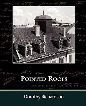 Pointed Roofs de Dorothy Richardson