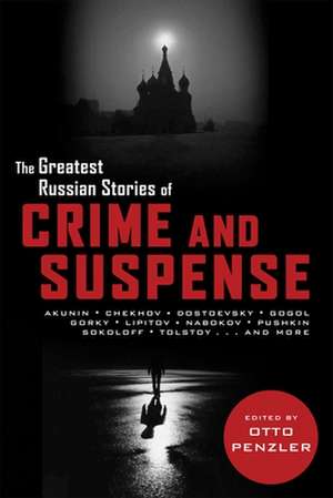 The Greatest Russian Stories of Crime and Suspense de Otto Penzler