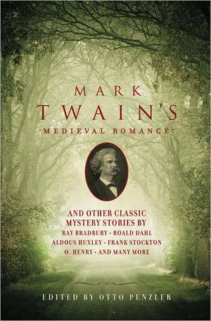 Mark Twain′s Medieval Romance – And Other Classic Mystery Stories de Otto Penzler