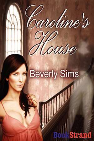 Caroline's House de Beverly Sims