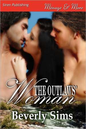 The Outlaws' Woman [Witness Tree 3] (Siren Publishing Menage and More) de Beverly Sims