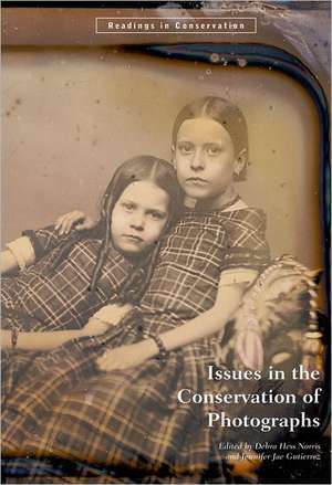 Issues in the Conservation of Photographs de Debra Norris