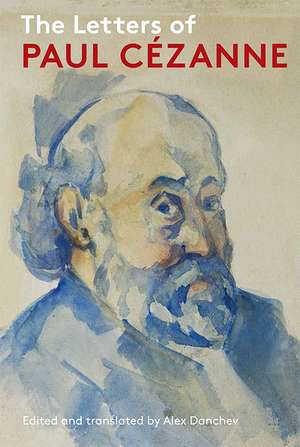 The Letters of Paul Cézanne de Alex Danchev