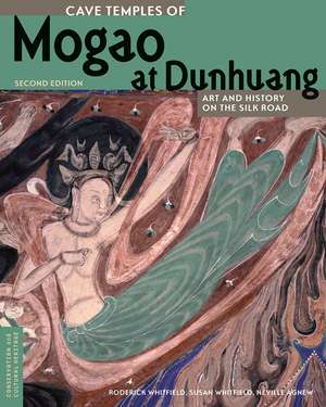 Cave Temples of Mogao at Dunhuang: Art and History on the Silk Road, Second Edition de Roderick Whitfield