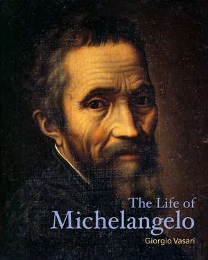 The Life of Michelangelo de Giorgio Vasari