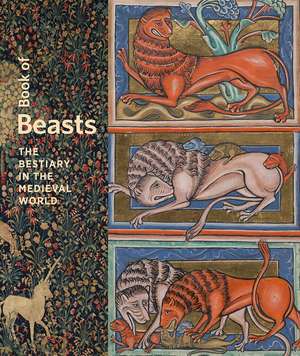 Book of Beasts: The Bestiary in the Medieval World de Elizabeth Morrison