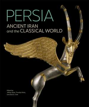 Persia – Ancient Iran and the Classical World de Jeffrey Spier