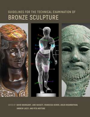 Guidelines for the Technical Examination of Bronze Sculpture de David Bourgarit