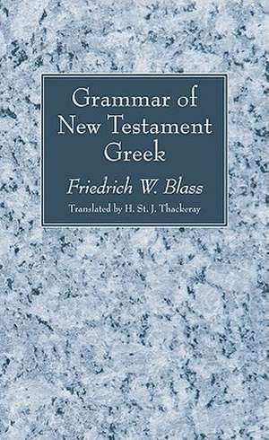 Grammar of New Testament Greek de Friedrich W. Blass