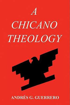 A Chicano Theology de Andres G. Guerrero