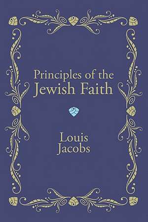 Principles of the Jewish Faith: An Analytical Study de Louis Jacobs