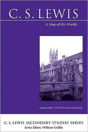 C. S. Lewis: A Map of His Worlds de Margaret Patterson Hannay