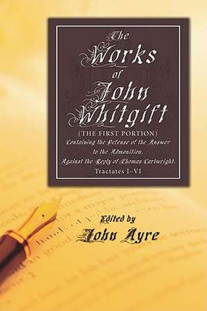 The Works of John Whitgift: Tr de John Whitgift