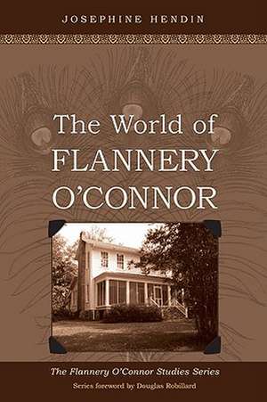 The World of Flannery O'Connor de Josephine Hendin