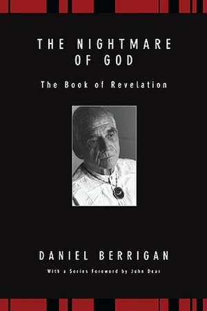 The Nightmare of God: The Book of Revelation de Daniel Berrigan