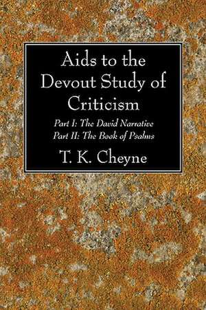 AIDS to the Devout Study of Criticism: The Book of Psalms de Thomas Kelly Cheyne