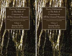 Ductor Dubitantum or the Rule of Conscience in All Her General Measures de Jeremy Taylor