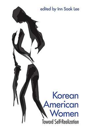 Korean-American Women: Toward Self-Realization de Inn Sook Lee