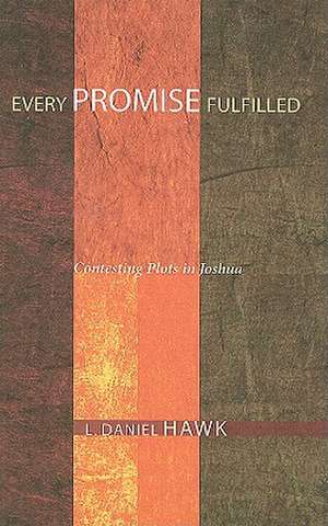 Every Promise Fulfilled: Contesting Plots in Joshua de L. Daniel Hawk