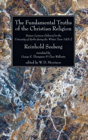 The Fundamental Truths of the Christian Religion de Reinhold Seeberg