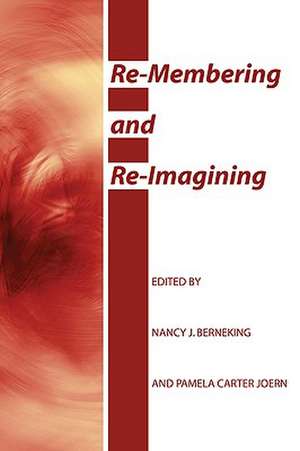 Re-Membering and Re-Imagining de Nancy J. Berneking