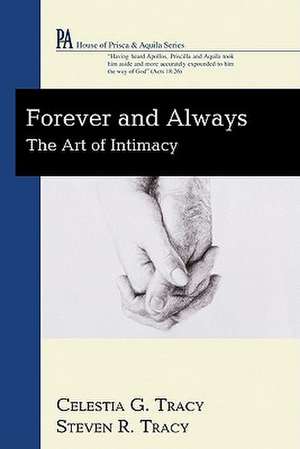 Forever and Always: The Art of Intimacy de Celestia G. Tracy