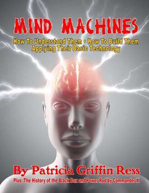 Mind Machines de Patricia Griffin Ress