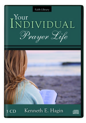 Your Individual Prayer Life de Kenneth E. Hagin