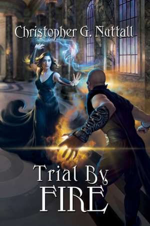 Trial by Fire: A Cassie Scot Novel de Christopher Nuttall