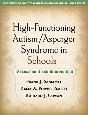 High-Functioning Autism/Asperger Syndrome in Schools: Assessment and Intervention de Frank J. Sansosti