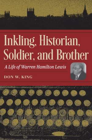 Inkling, Historian, Soldier, and Brother de Don W King