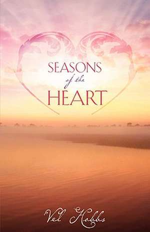 Seasons of the Heart de Vel Hobbs