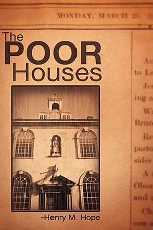 The Poor Houses: The Story of the Cape's Great Awakening in 1860 de Henry M. Hope