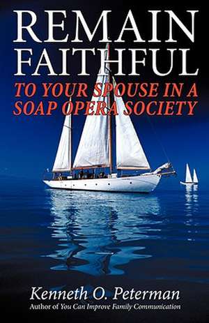 Remain Faithful de Kenneth O. Peterman