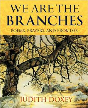 We Are The Branches de Judith Doxey