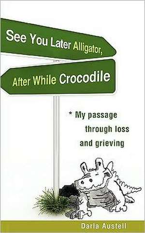 See You Later Alligator, After While Crocodile de Darla Austell