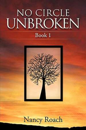 No Circle Unbroken de Nancy Roach