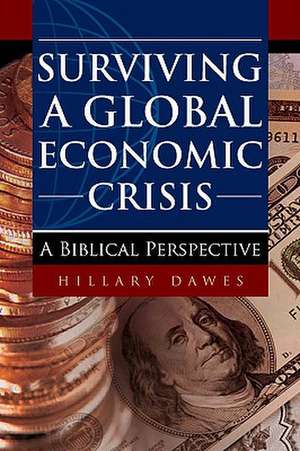 Surviving a Global Economic Crisis de HILLARY DAWES