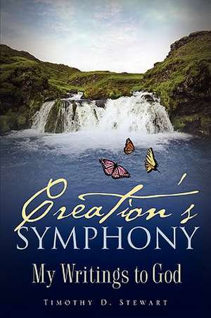 Creation's Symphony de Timothy D. Stewart