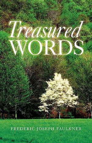 Treasured Words de Frederic Joseph Faulkner