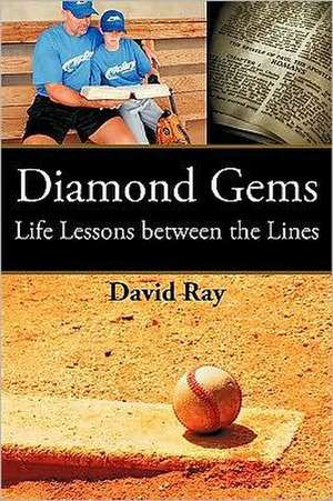 Diamond Gems: Life Lessons Between the Lines de David Ray