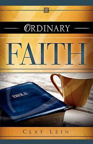 Ordinary Faith de Clay Lein