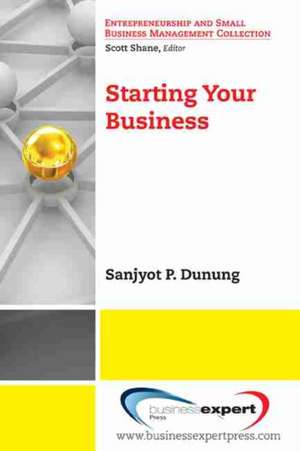 Starting Your Business de Sanjyot Dunung