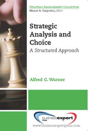 Strategic Analysis: A Structured Approach de Alfred G. Warner