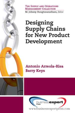 Designing Supply Chains for New Product Development de Antonio Arreola-Risa