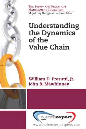 Understanding the Dynamics of the Value Chain de William Presutti