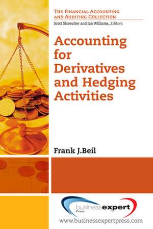 Accounting for Derivatives and Hedging Activities de Frank J. Biel