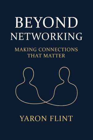 Beyond Networking de Yaron Flint