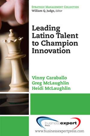 Leading Latino Talent to Champion Innovation de Vinny Caraballo